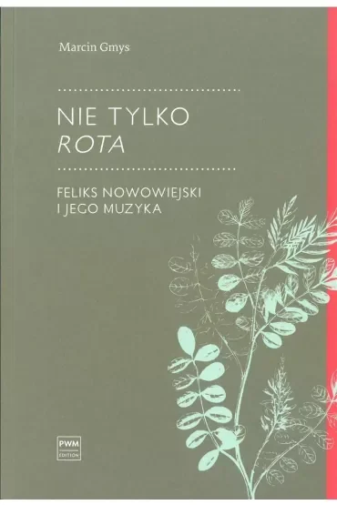 Nie tylko Rota. Feliks Nowowiejski i jego muzyka