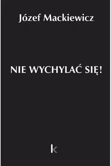 Nie wychylać się!