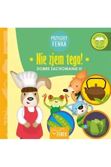 Nie zjem tego Dobre zachowanie III