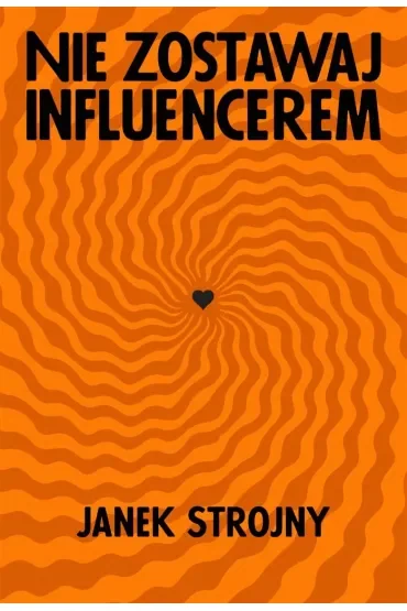 Nie zostawaj influencerem