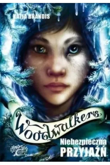 Niebezpieczna przyjaźń. Woodwalkers. Tom 2