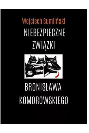 Niebezpieczne związki Bronisława Komorowskiego