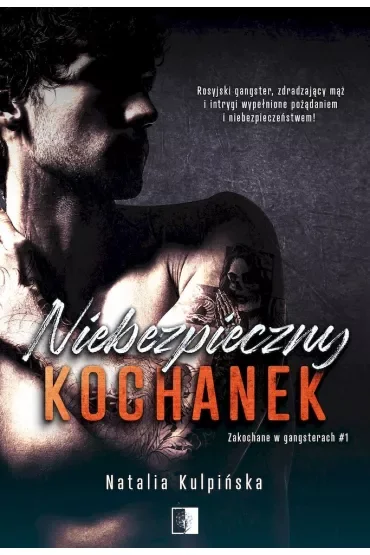 Niebezpieczny kochanek. Zakochane w gangsterach. Tom 1