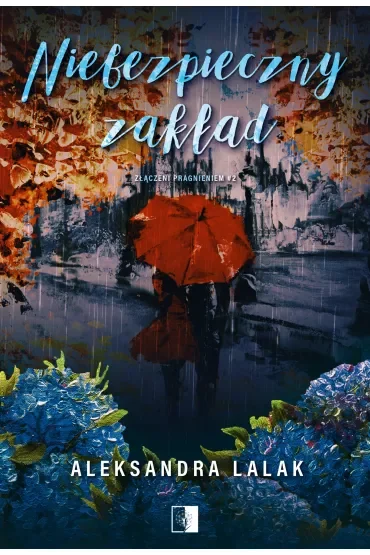 Niebezpieczny zakład. Złączeni pragnieniem. Tom 2