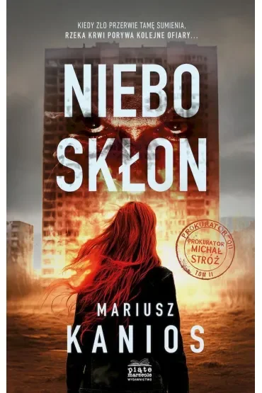 Nieboskłon. Prokurator Michał Stróż. Tom 2