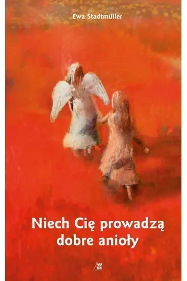 Niech Cię prowadzą dobre anioły