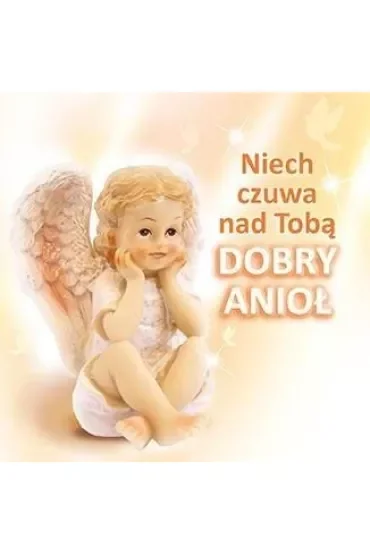Niech czuwa nad tobą dobry anioł
