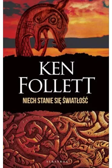Niech stanie się światłość. Filary Ziemi. Tom 0.5