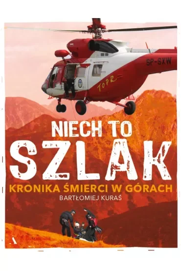 Niech to szlak! Kronika śmierci w górach