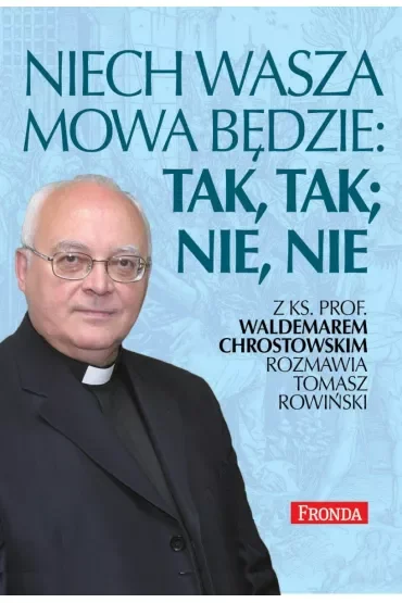 Niech wasza mowa będzie; tak, tak, nie, nie