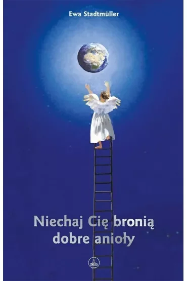Niechaj Cię bronią dobre anioły