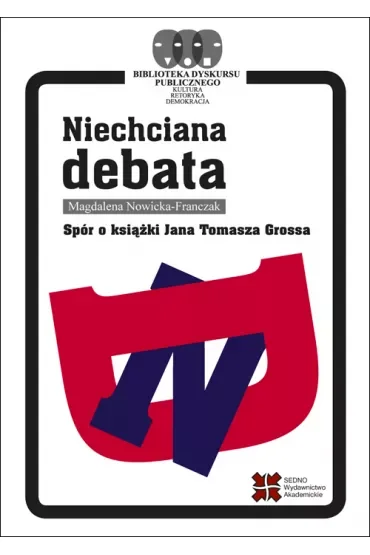 Niechciana debata. Spór o książki Jana Tomasza Grossa