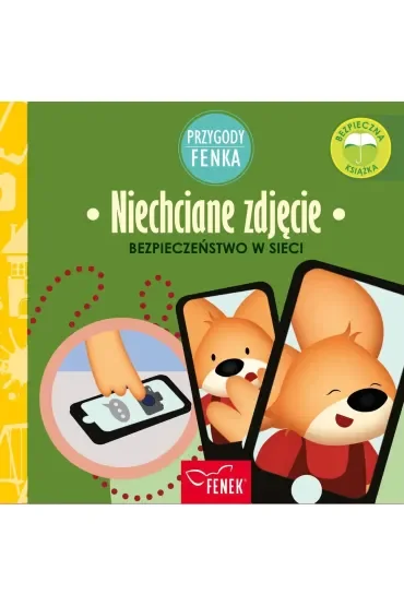 Niechciane zdjęcie. Bezpieczeństwo w sieci. Przygody Fenka