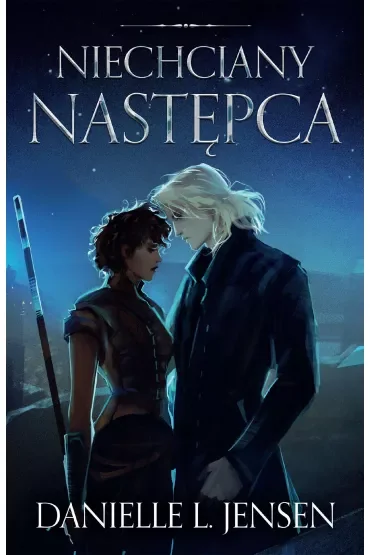 Niechciany następca. Królestwo Mostu. Tom 3