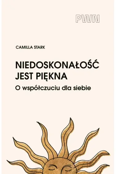 Niedoskonałość jest piękna. O współczuciu dla siebie