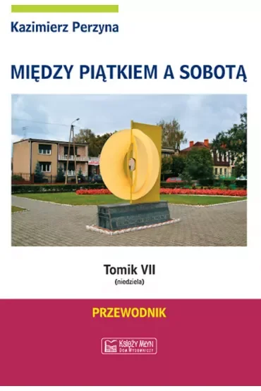 Niedziela. Między piątkiem a sobotą. Tomik 7