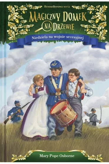 Niedziela na wojnie secesyjnej. Magiczny domek na drzewie. Tom 21