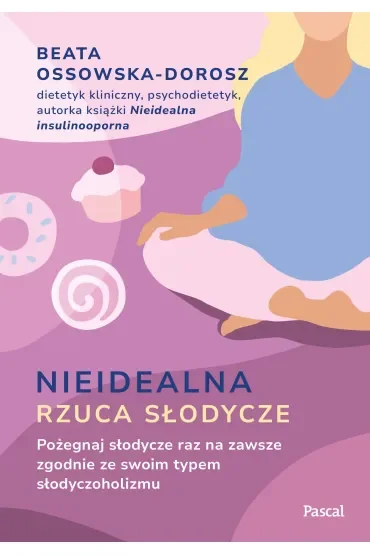 Nieidealna rzuca słodycze. Pożegnaj słodycze raz na zawsze zgodnie ze swoim typem słodyczoholizmu