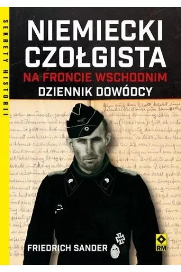 Niemiecki czołgista na froncie wschodnim Dziennik dowódcy