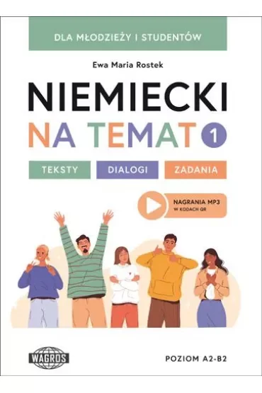 Niemiecki na temat 1 Dla młodzieży i studentów Teksty - dialogi – zadania
