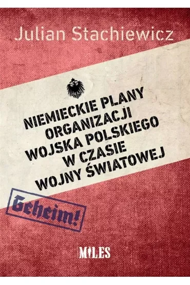 Niemieckie plany organizacji Wojska Polskiego w czasie wojny światowej
