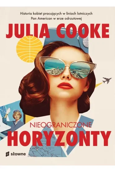 Nieograniczone horyzonty. Historia kobiet pracujących w liniach lotniczych Pan American w erze odrzutowej