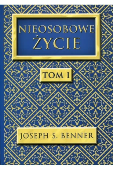 Nieosobowe Życie tom 1