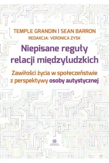 Niepisane reguły relacji międzyludzkich Zawisłości życia w społeczeństwie z perspektywy osoby autystycznej