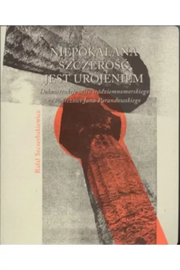 Niepokalana szczerość jest urojeniem