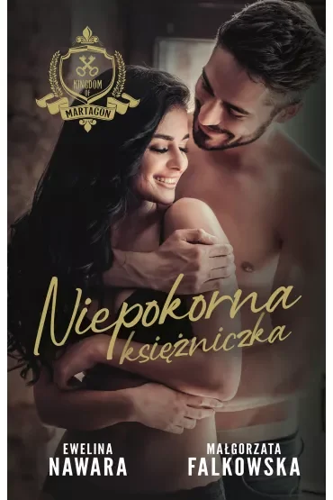 Niepokorna księżniczka. Kingdom of Martagon. Tom 3
