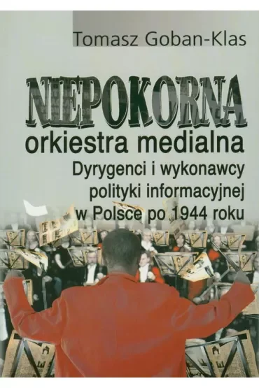 Niepokorna orkiestra medialna..