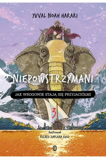Jak wrogowie stają się przyjaciółmi. Niepowstrzymani. Tom 3