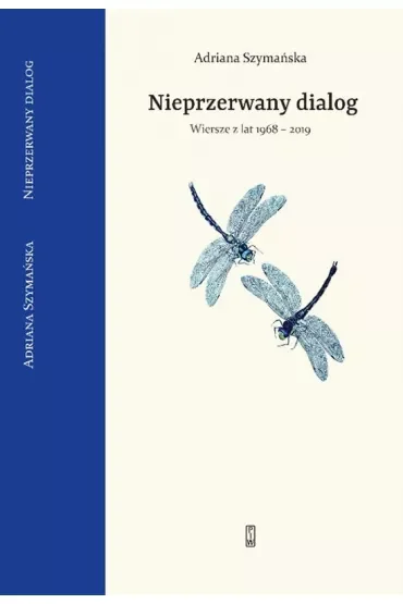 Nieprzerwany dialog. Wiersze z lat 1968-2019