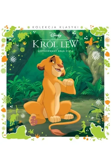 Kolekcja klasyki. Nieprzerwany krąg życia. Disney Król Lew
