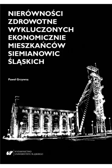Nierówności zdrowotne wykluczonych ekonomicznie mieszkańców Siemanowic Śląskich