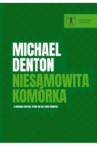 Niesamowita komórka. O drobince materii, która nie ma sobie równych