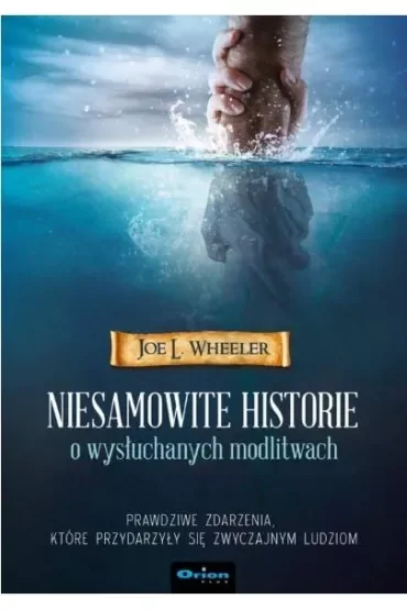 Niesamowite historie o wysłuchanych modlitwach