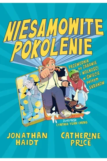 Niesamowite pokolenie. Przewodnik po zabawie i wolności w świecie pełnym ekranów