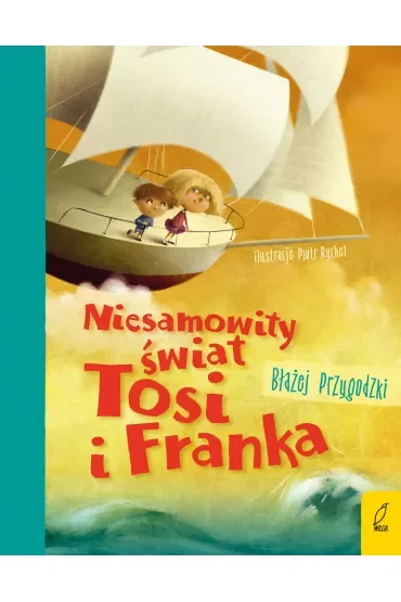 Niesamowity świat Tosi i Franka