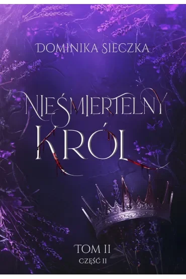 Nieśmiertelny Król. Bogini. Tom 2. Część 2