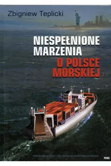 Niespełnione Marzenia o Polsce Morskiej