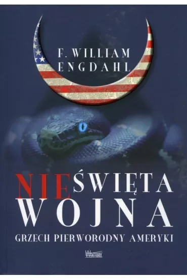 Nieświęta wojna. Grzech pierworodny Ameryki