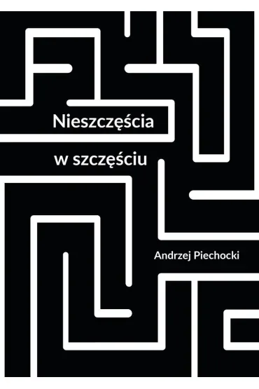 Nieszczęścia w szczęściu