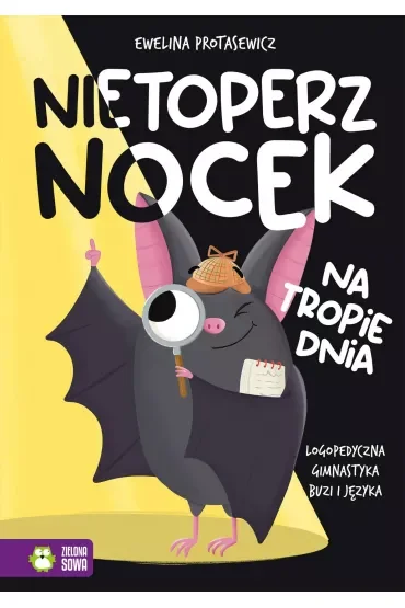 Nietoperz Nocek na tropie dnia. Logopedyczna gimnastyka buzi i języka