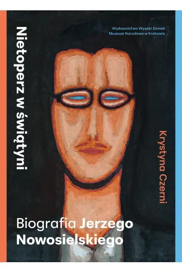 Nietoperz w świątyni. Biografia Jerzego Nowosielskiego