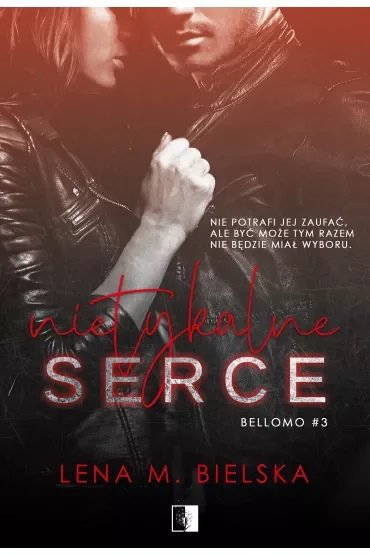 Nietykalne serce. Bellomo. Tom 3