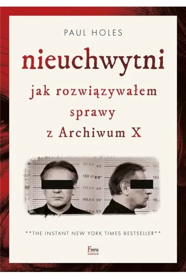 Nieuchwytni. Jak rozwiązywałem sprawy z Archiwum X