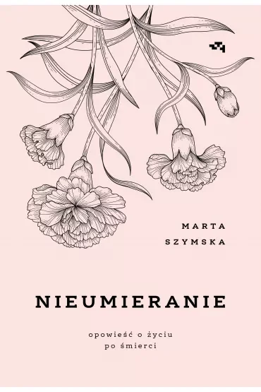 Nieumieranie. Opowieść o życiu po śmierci