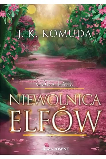 Niewolnica elfów T.3 Córa lasu