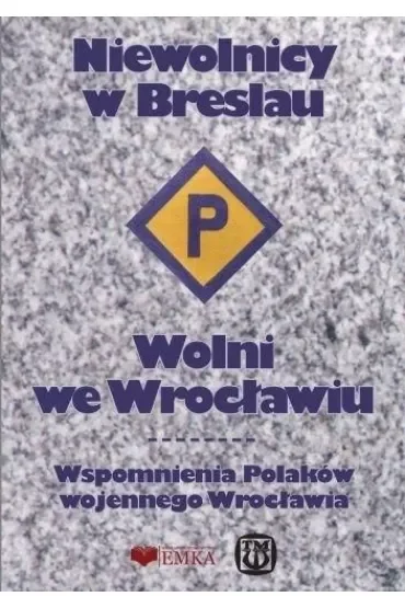 Niewolnicy w Breslau. Wolni we Wrocławiu w.2025